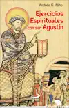 Ejercicios espirituales con san Agustín sinopsis y comentarios