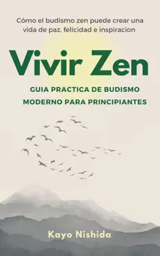 vivir zen, budismo para principiantes. guia practica de budismo moderno imagen de la portada del libro