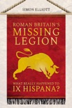 Roman Britain's Missing Legion book summary, reviews and downlod