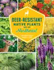 Deer-Resistant Native Plants for the Northeast synopsis, comments
