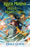 Kelcie Murphy and the Hunt for the Heart of Danu synopsis, comments