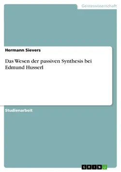 das wesen der passiven synthesis bei edmund husserl book cover image