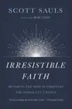 Irresistible Faith synopsis, comments