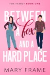 Between a Fox and a Hard Place book summary, reviews and downlod