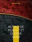 Alfred de Musset et George Sand synopsis, comments