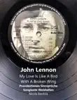 John Lennon - My Love Is Like A Bird With A Broken Wing sinopsis y comentarios