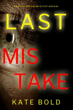 last mistake (a kaylie brooks psychological suspense thriller—book 5) book cover image