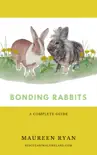 Bonding Rabbits: A Complete Guide sinopsis y comentarios