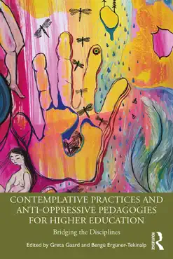 contemplative practices and anti-oppressive pedagogies for higher education book cover image