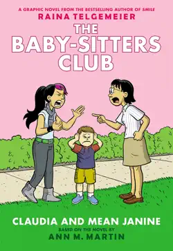 claudia and mean janine: a graphic novel: full-color edition (the baby-sitters club #4) imagen de la portada del libro