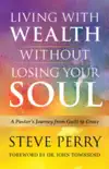 Living With Wealth Without Losing Your Soul synopsis, comments