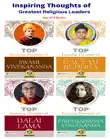 "Inspiring Thoughts of Greatest Religious Leaders : TOP INSPIRING THOUGHTS OF GAUTAMA BUDDHA/TOP INSPIRING THOUGHTS OF DALAI LAMA/Top Inspiring Thoughts of Paramahansa Yogananda/TOP INSPIRING THOUGHTS OF SWAMI VIVEKANANDA " sinopsis y comentarios