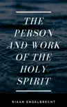 The Person and Work of the Holy Spirit synopsis, comments