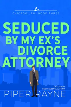 seduced by my ex's divorce attorney (chicago law book 3) book cover image