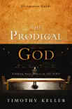 The Prodigal God Discussion Guide synopsis, comments