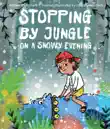 Stopping by Jungle on a Snowy Evening synopsis, comments