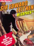 The Sir Edward Leithen MEGAPACK®: The Complete 5-Book Series
