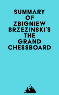 summary of zbigniew brzezinski's the grand chessboard imagen de la portada del libro