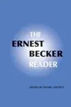 The Ernest Becker Reader synopsis, comments
