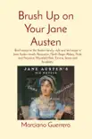 Brush Up on Your Jane Austen: Brief essays on the Austen family, style and technique in Jane Austen novels sinopsis y comentarios