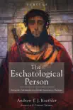 The Eschatological Person synopsis, comments