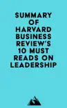 Summary of Harvard Business Review, Peter F. Drucker, Daniel Goleman & Bill George's HBR's 10 Must Reads on Leadership sinopsis y comentarios