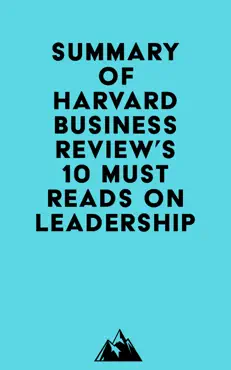 summary of harvard business review, peter f. drucker, daniel goleman & bill george's hbr's 10 must reads on leadership imagen de la portada del libro