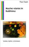 Mouches volantes im Buddhismus sinopsis y comentarios