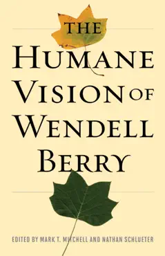 the humane vision of wendell berry book cover image