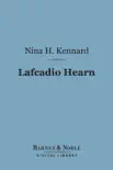 Lafcadio Hearn (Barnes & Noble Digital Library) sinopsis y comentarios