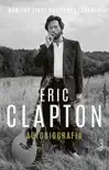 Eric Clapton: Autobiografia sinopsis y comentarios
