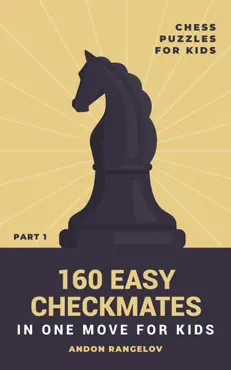 160 easy checkmates in one move for kids, part 1 book cover image