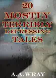 20 Mostly Terribly Depressing Tales reviews