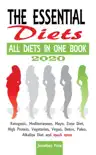 2020 The Essential Diets -All Diets in One Book - Ketogenic, Mediterranean, Mayo, Zone Diet, High Protein, Vegetarian, Vegan, Detox, Paleo, Alkaline Diet and Much More synopsis, comments
