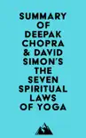 Summary of Deepak Chopra & David Simon's The Seven Spiritual Laws of Yoga sinopsis y comentarios