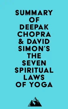 summary of deepak chopra & david simon's the seven spiritual laws of yoga imagen de la portada del libro