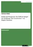Kritik und Fürsprache: Die DDR im Spiegel der Erzählung "Die Geschwister" von Brigitte Reimann sinopsis y comentarios