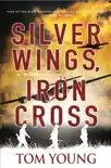 Silver Wings, Iron Cross synopsis, comments