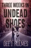 Three Weeks In Undead Shoes synopsis, comments