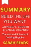 Summary Of Summary of Build The Life You Want By Arthur C. Brooks and Oprah Winfrey synopsis, comments