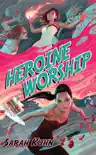 Heroine Worship sinopsis y comentarios
