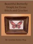 Beautiful Butterfly Graph for Cross Stitch and Crochet synopsis, comments