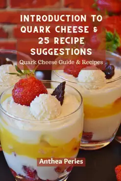 introduction to quark cheese and 25 recipe suggestions: quark cheese guide and recipes book cover image