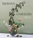 Ikebana Unbound synopsis, comments
