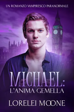 michael: l’anima gemella (un romanzo vampiresco paranormale) book cover image