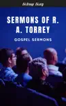 Sermons of R. A. Torrey synopsis, comments
