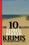 Die 10 besten Alfred Bekker Krimis im Herbstpaket 2022 sinopsis y comentarios