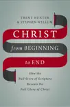 Christ from Beginning to End synopsis, comments