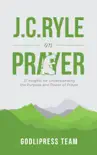 J. C. Ryle on Prayer sinopsis y comentarios