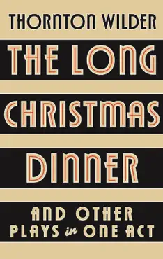 the long christmas dinner and other plays in one act book cover image